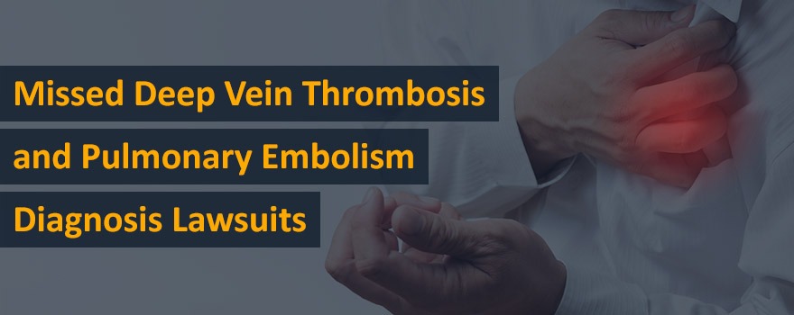 Missed DVT and PE Lawsuit